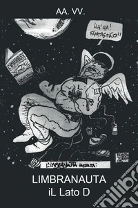 Limbranauta. Il lato D