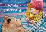 A winter journey. Ediz. italiana e inglese