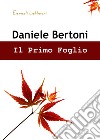 Il primo foglio libro di Bertoni Daniele