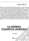 La tecnica pianistica numerica. Vol. 2 libro