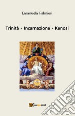 Trinità, incarnazione, kenosi libro