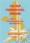 The new professional English. Ediz. italiana. Vol. 1: Lessons 1-12 libro