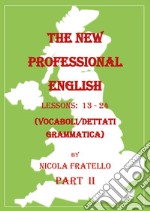 The new professional English. Ediz. italiana. Vol. 2: Lessons 13-24 libro