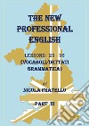 The new professional English. Ediz. italiana. Vol. 3: Lessons 25-36 libro