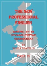 The new professional English. Ediz. italiana. Vol. 4: Lessons 37-52 libro