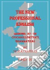 The new professional English. Ediz. italiana. Vol. 4: Lessons 37-52 libro