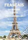 La moderne langue professionnelle. Français. Ediz. italiana. Vol. 2: Lezioni 13-24 libro di Fratello Nicola