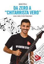 Da zero a «chitarrista vero»