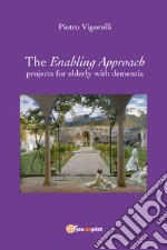 The enabling approach projects for elderly with dementia