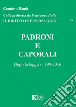 Padroni e caporali. Dopo la legge n. 199/2016 libro