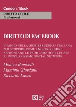 Diritto di Facebook. Viaggio nella giurisprudenza italiana per scoprire come i nostri giudici affrontano le problematiche legate al popolarissimo social network libro