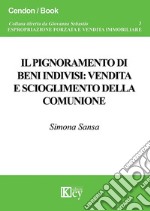 Il pignoramento di beni indivisi: vendita e scioglimento della comunione libro