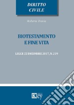 Biotestamento e fine vita: legge 22 dicembre 2017, n. 219