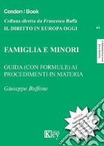 Famiglia e minori. Guida (con formule) ai procedimenti in materia libro