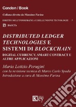 Distributed ledger technologies e sistemi di Blockchain: digital currency, smart contract e altre applicazioni