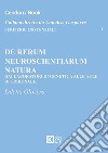 De rerum neuroscientiarum natura. Dai laboratori di genetica alle aule di tribunale libro