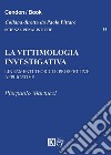 La vittimologia investigativa. Lineamenti teorici e prospettive applicative libro