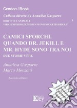 Camici sporchi. Quando Dr. Jekill e Mr. Hyde sono tra noi. Due storie vere libro