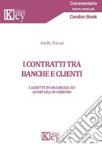 I contratti tra banche e clienti. Cassette di sicurezza ed apertura di credito libro