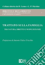 Trattato sulla famiglia. Tra natura, diritto e nuove istanze libro