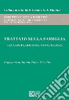 Trattato sulla famiglia. Tra natura, diritto e nuove istanze libro