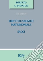 Diritto canonico matrimoniale. Saggi libro