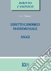 Diritto canonico matrimoniale. Saggi libro