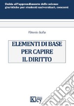 Elementi di base per capire il diritto libro