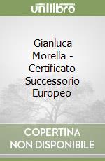 Gianluca Morella - Certificato Successorio Europeo libro