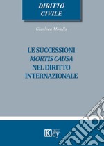 Le successioni mortis causa nel diritto internazionale