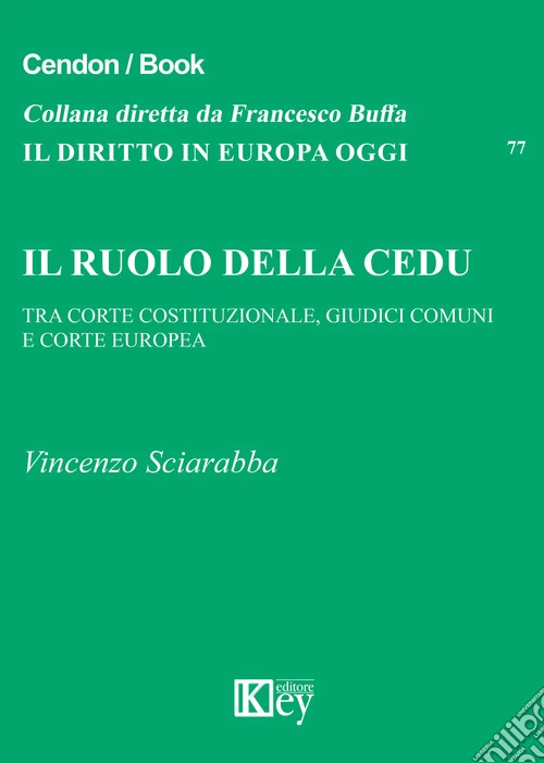 Il ruolo della CEDU. Tra Corte Costituzionale giudici comuni e Corte Europea