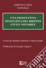 Una prospettiva innovativa del diritto civile notarile libro