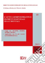 L'atto amministrativo. Elementi essenziali ed accidentali libro