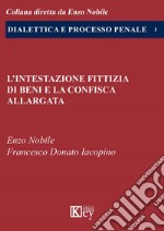 L'intestazione fittizia di beni e la confisca allargata