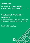 Violence against women. With an overview of the European Court of human-rights' case-law libro