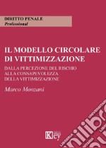 Il modello circolare di vittimizzazione. Dalla percezione del rischio alla consapevolezza della vittimizzazione