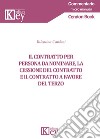 Il contratto per persona da nominare, la cessione del contratto e il contratto a favore del terzo libro di Cardani Valentina