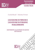 L'adozione di minori e di persone maggiorenni. Contributo allo studio di alcune fattispecie libro