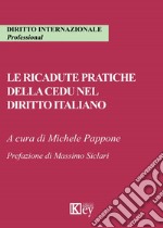 Le ricadute pratiche della CEDU nel diritto italiano libro