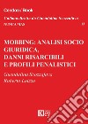 Mobbing: analisi socio giuridica, danni risarcibili e profili penalistici libro