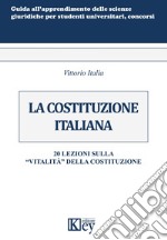 La Costituzione italiana. 20 lezioni sulla «vitalità» della Costituzione