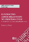 Il patrocinio a spese dello stato nel processo civile. Guida pratica e casi giurisprudenziali libro di Pelosi Fabrizio