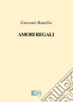 Amori regali libro