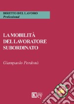 La mobilità del lavoratore subordinato