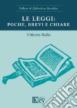 Le leggi: poche, brevi e chiare libro