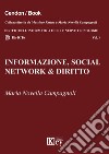 Informazione, social network & diritto. Dalle fake news all'hate speech online. Risvolti sociologici, profili giuridici, interventi normativi libro di Campagnoli Maria Novella