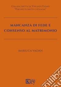 Mancanza di fede e consenso al matrimonio libro
