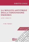 La nullità antitrust della fideiussione omnibus. Mito o realtà? libro di Bastianon Stefano