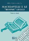 Machiavelli e le «buone» leggi libro
