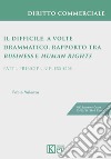 Il difficile, a volte drammatico, rapporto tra business e human rights. Fatti, principi, riflessioni libro di Valenza Fabio